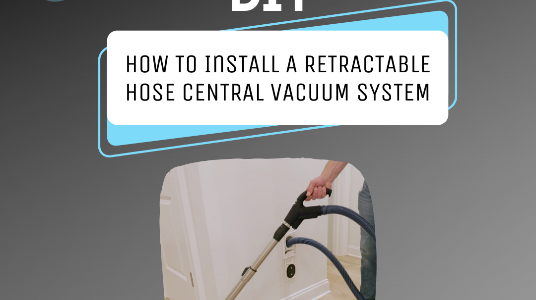 easy diy install retractable hose central vacuum blog pic