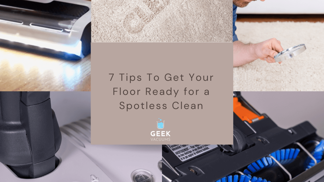 7 Vacuuming Tips For a Spotless Floor