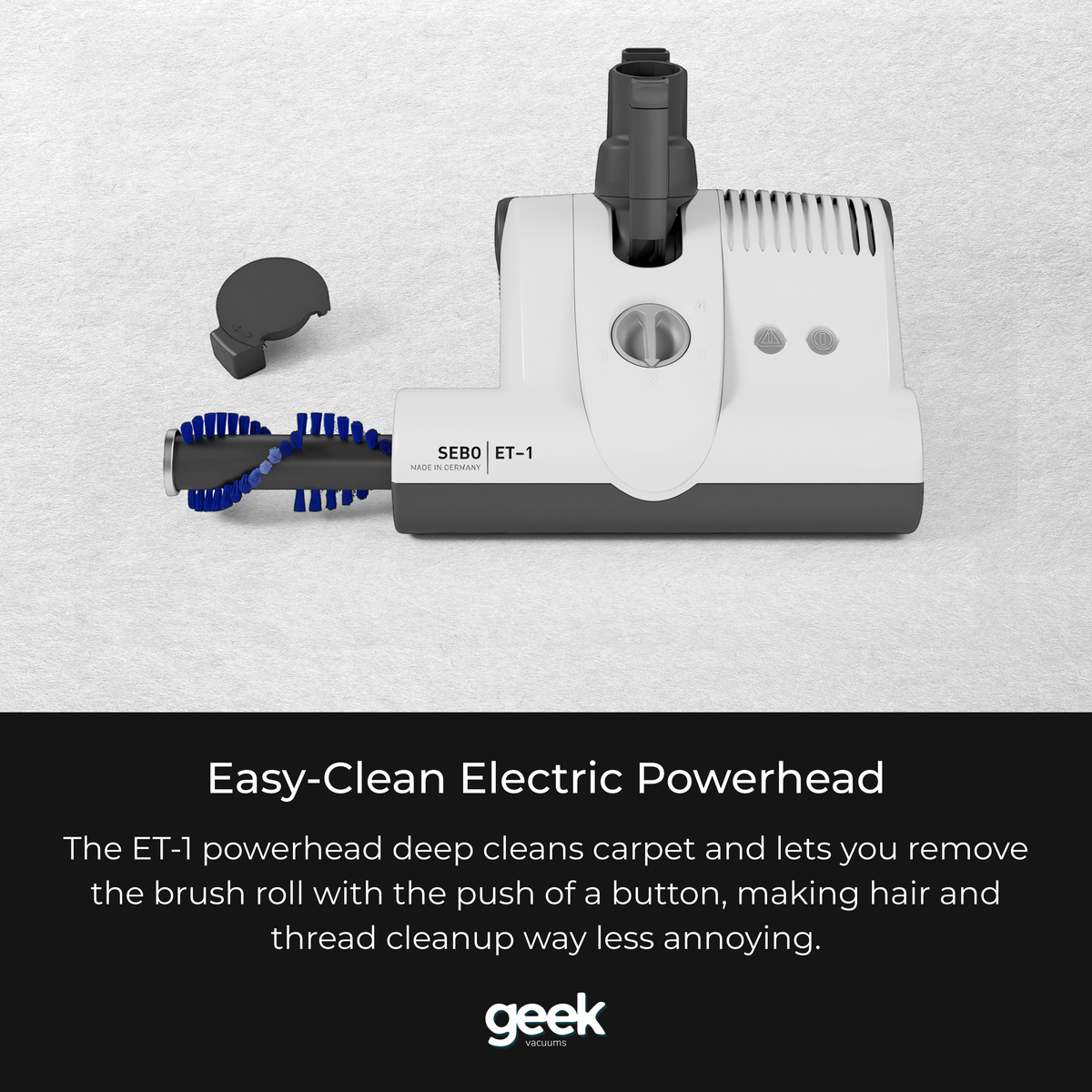 SEBO ET-1 powerhead with push-button brush roll removal for easy hair, thread, and debris cleanup.
