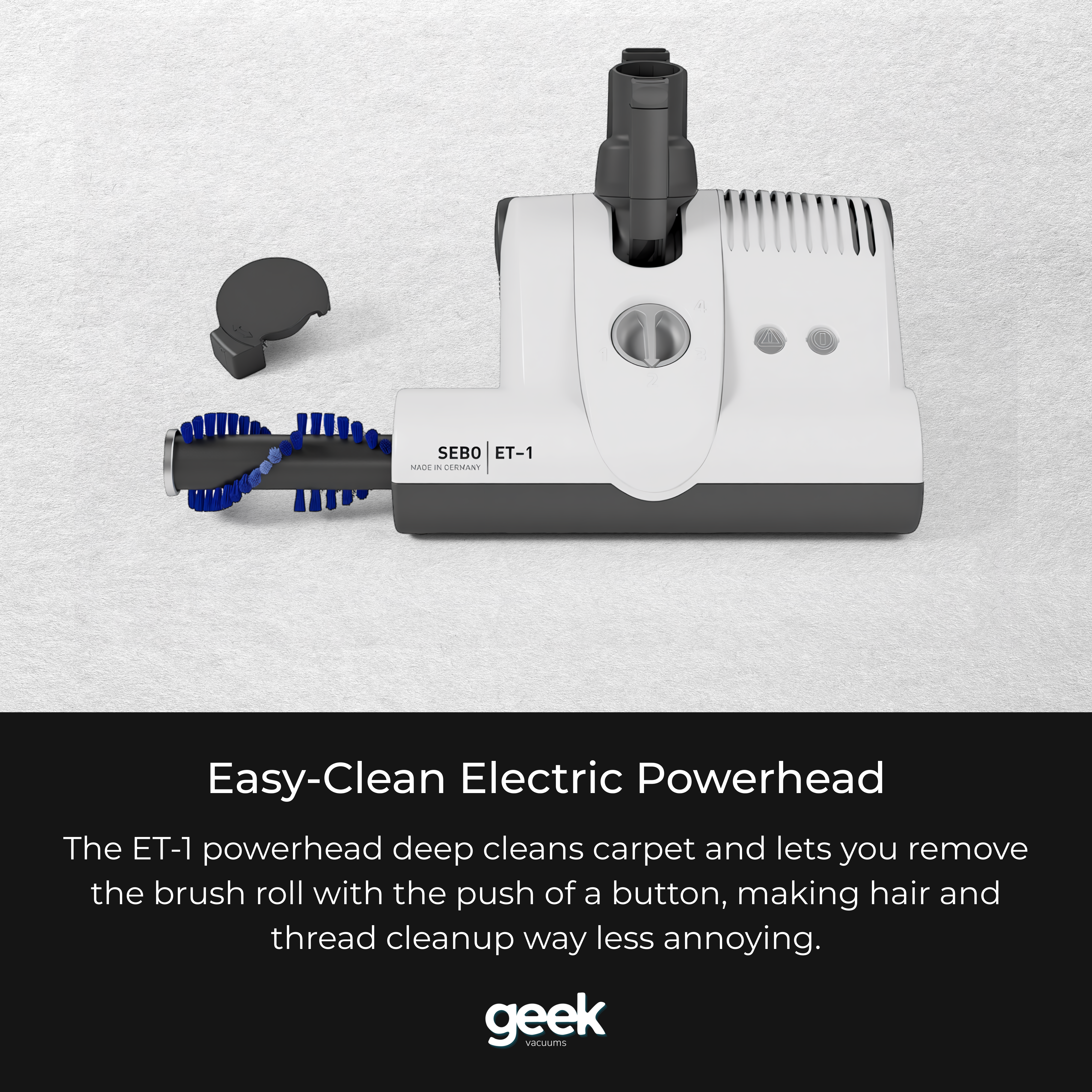 SEBO ET-1 powerhead with push-button brush roll removal for easy hair, thread, and debris cleanup.